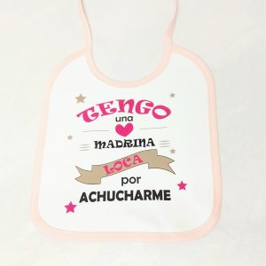 Babero tengo una madrina...
