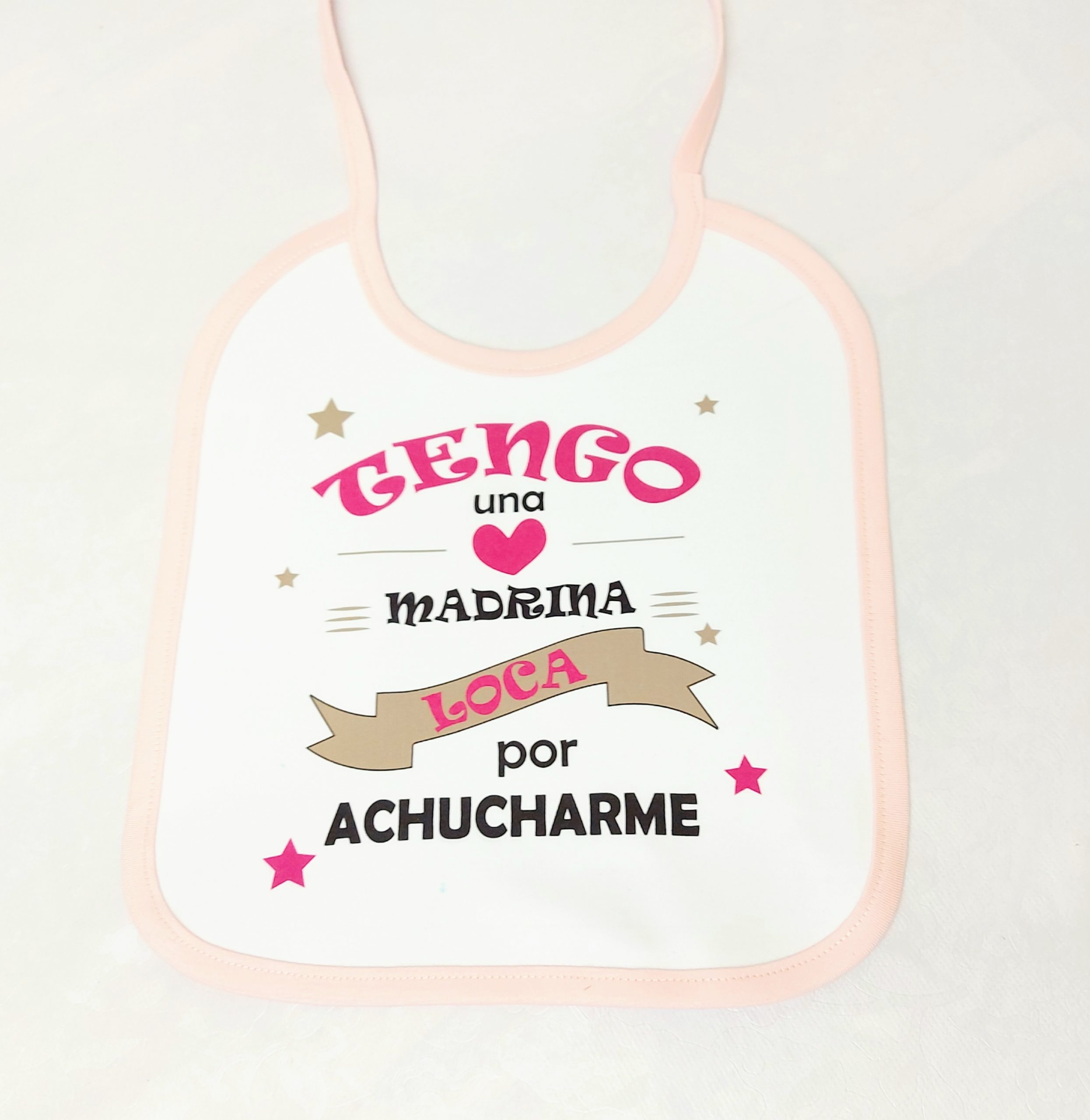 Babero tengo una madrina...